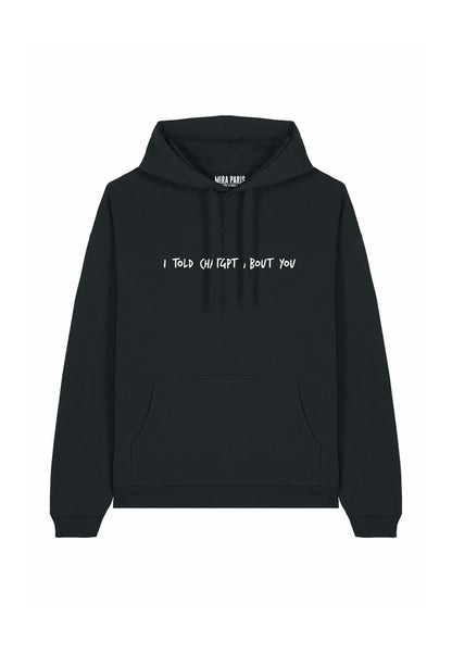  I TOLD CHATGPT ABOUT YOU EMBROIDERY - Hoodie - Off White