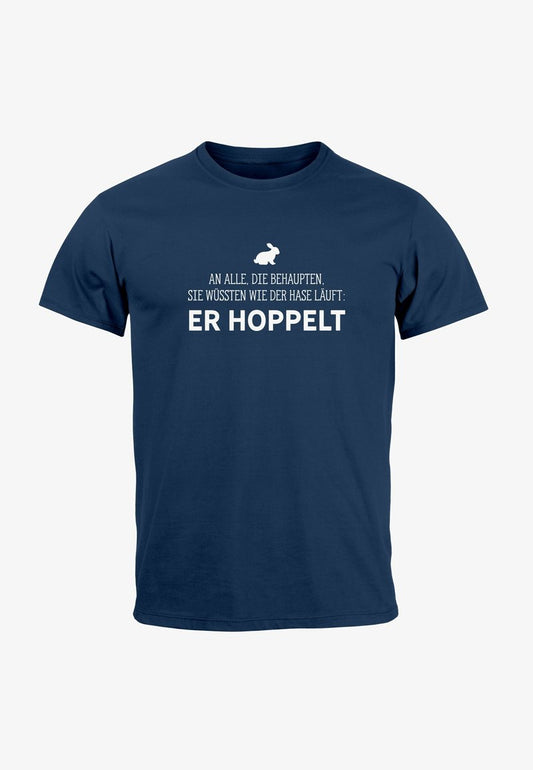  SPRUCH AN ALLE DIE WISSEN WIE DER HASE LÄUFT ER - T-Shirt Print - Navy