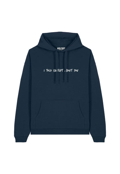  I TOLD CHATGPT ABOUT YOU EMBROIDERY - Hoodie - Off White