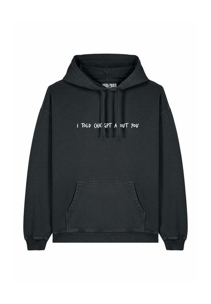  I TOLD CHATGPT ABOUT YOU EMBROIDERY - Hoodie - Off White