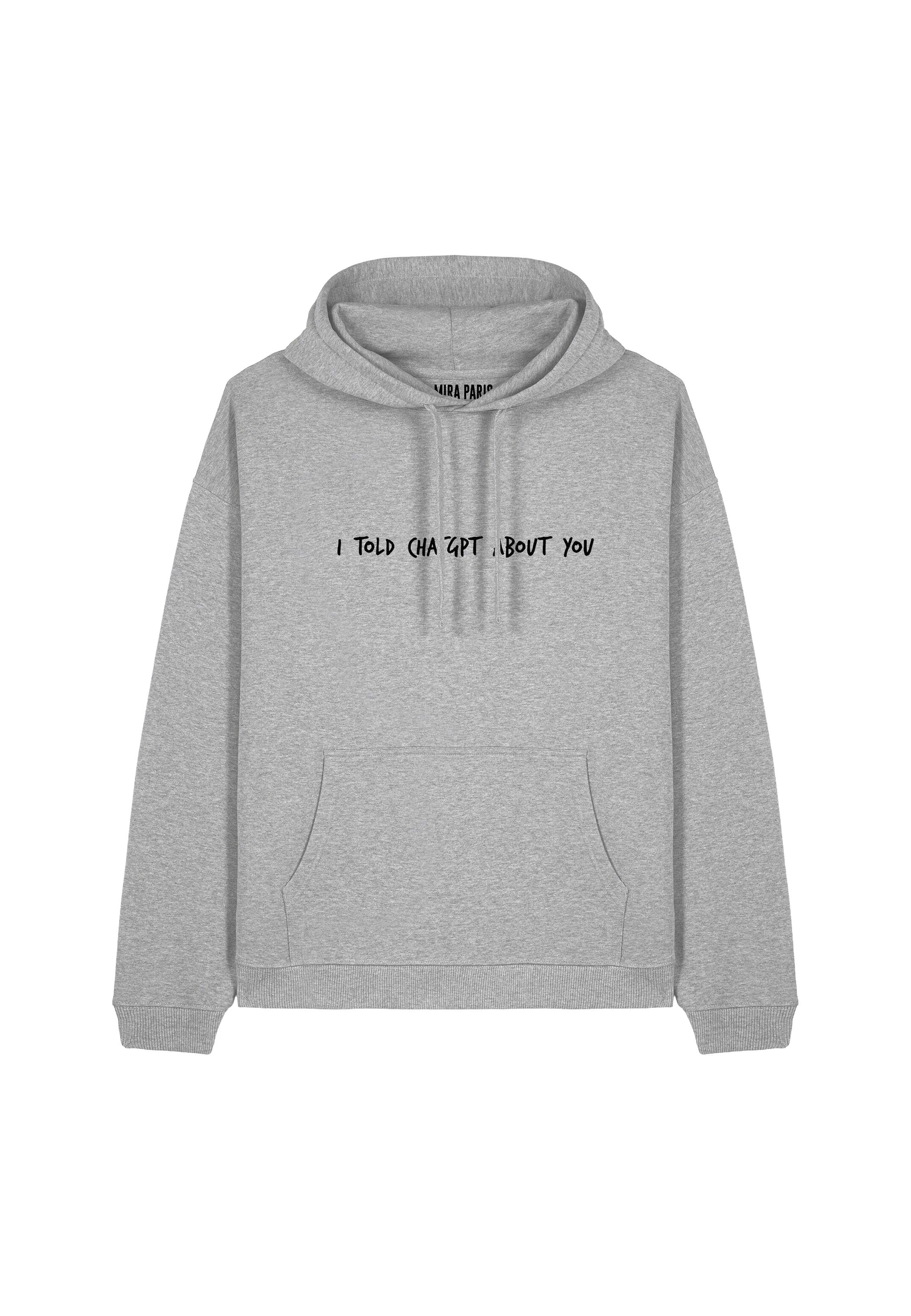  I TOLD CHATGPT ABOUT YOU EMBROIDERY - Hoodie - Off White
