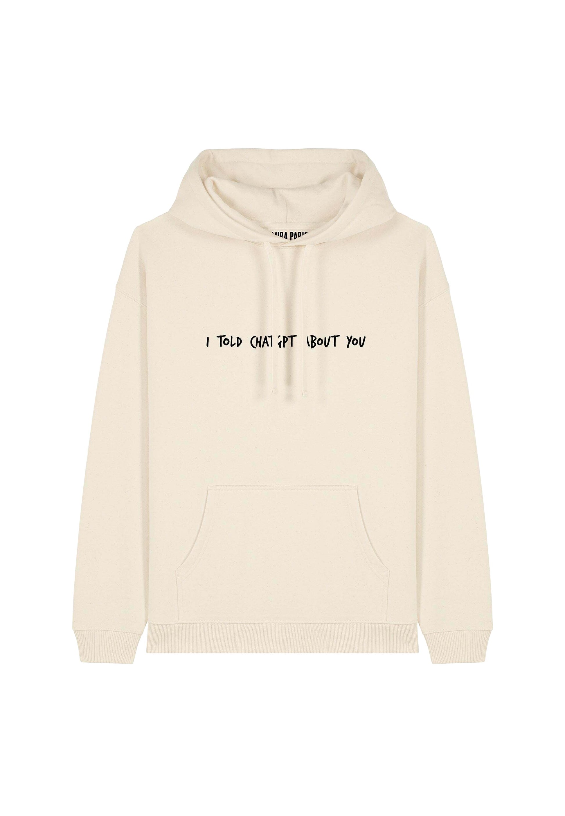  I TOLD CHATGPT ABOUT YOU EMBROIDERY - Hoodie - Off White