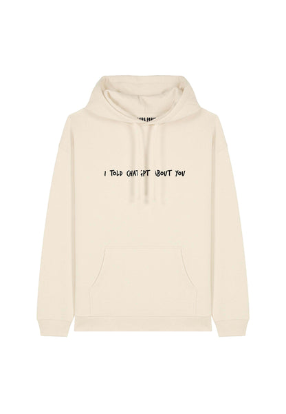  I TOLD CHATGPT ABOUT YOU EMBROIDERY - Hoodie - Off White